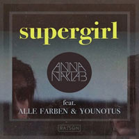 ANNA NAKLAB feat. ALLE FARBEN &YOUNOUT - SUPERGIRL