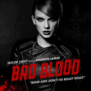 Bad Blood - Taylor Swift Featuring Kendrick Lamar